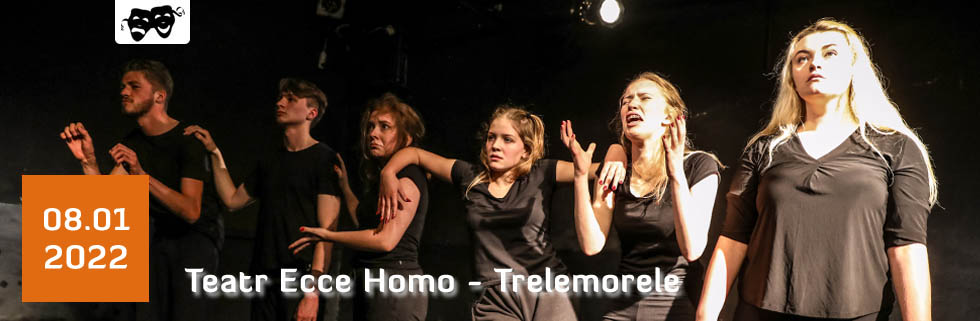 ODWOŁANY Teatr Ecce Homo - Trelemorele